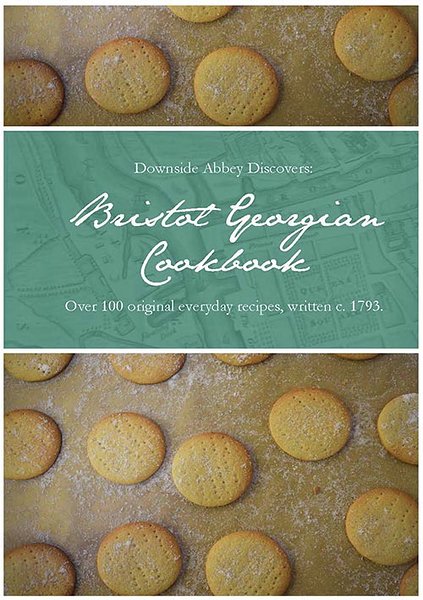 Miss Windsor's Delectables - front cover of the Bristol Georgian Cookbook - written by monks - Downside Abbey - Radstock, Somerset, England